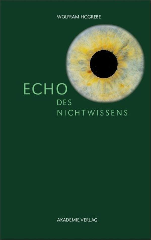 Echo des Nichtwissens - Wolfram Hogrebe (Buch)