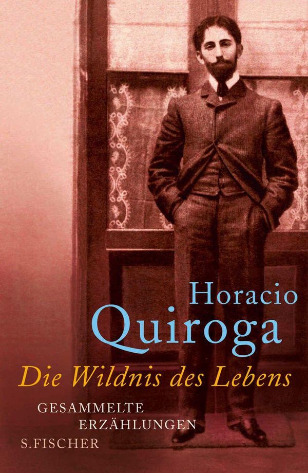 Die Wildnis des Lebens - Horacio Quiroga (Buch)