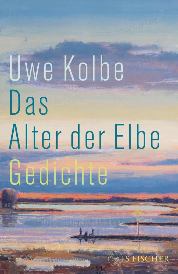 Das Alter der Elbe - Uwe Kolbe (Buch)