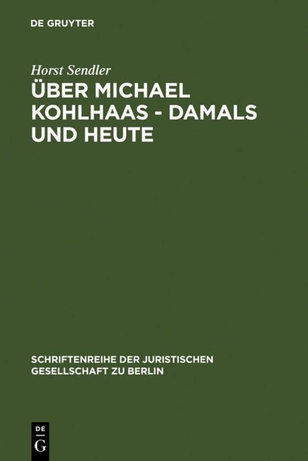 Über Michael Kohlhaas - damals und heute - Horst Sendler (Buch)
