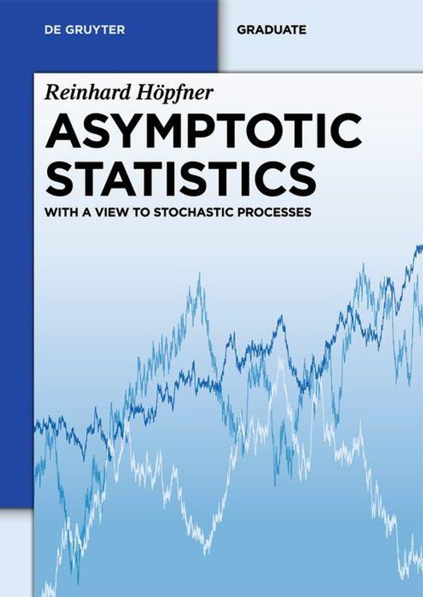 Asymptotic Statistics - Reinhard Höpfner (Buch)