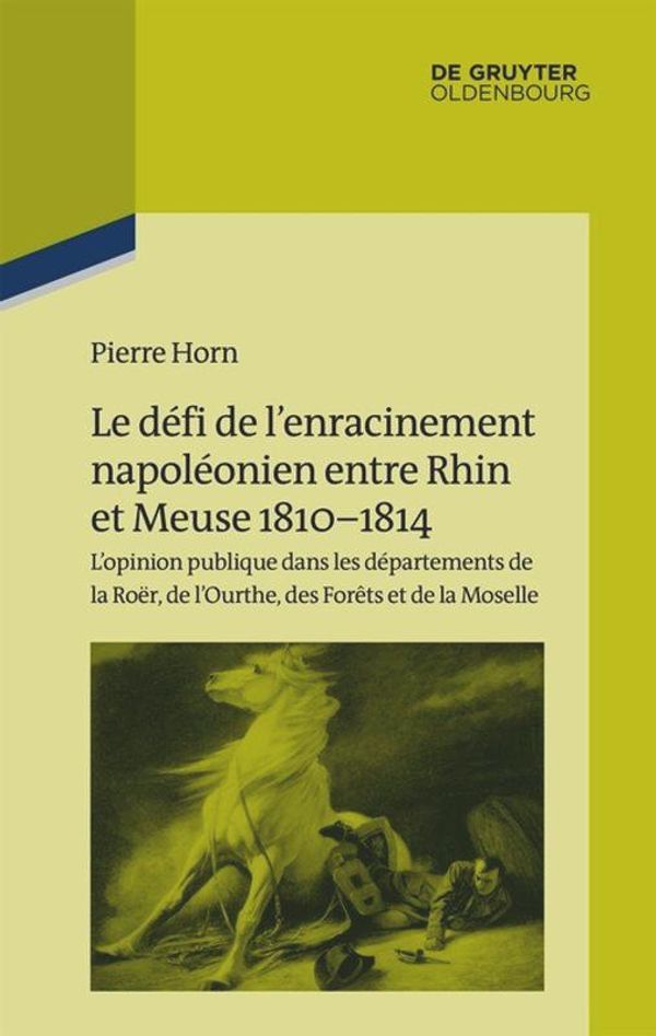 Le défi de l enracinement napoléonien entre Rhin et Meuse 1810-1814