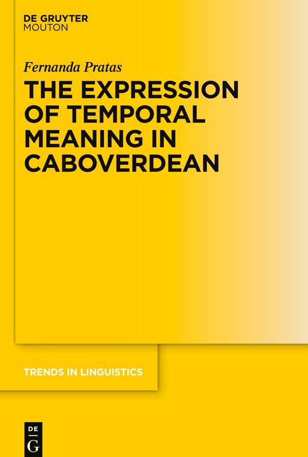 The Expression of Temporal Meaning in Caboverdean - Fernanda Pratas