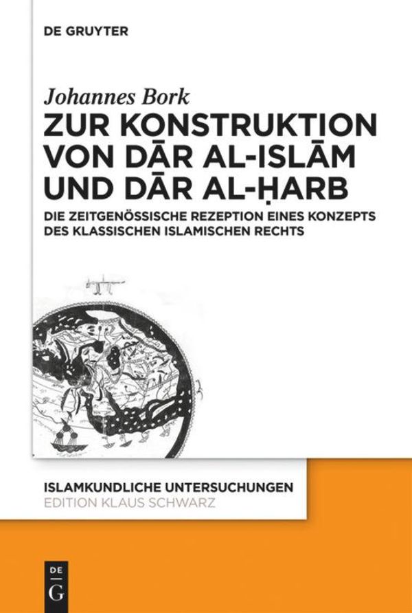 Zum Konstrukt von d r al-isl m und d r al- arb - Johannes Bork (Buch)
