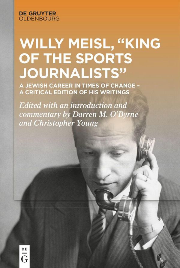 Willy Meisl, "King of the Sports Journalists" (Buch)