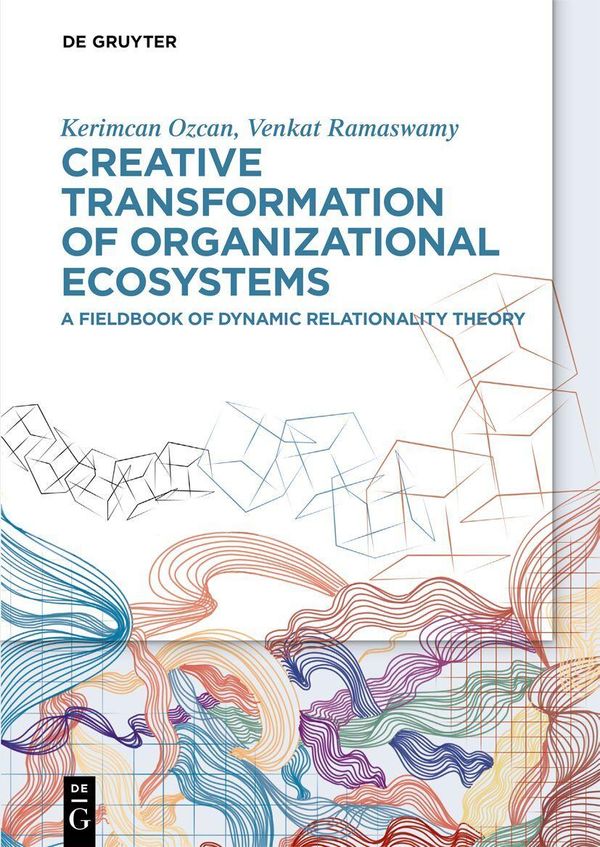 Creative Transformation of Organizational Ecosystems - Kerimcan Ozcan