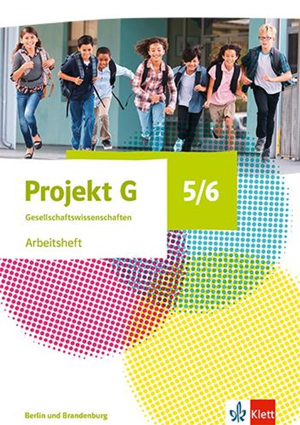 Projekt G Gesellschaftswissenschaften 5/6. Arbeitsheft Klasse 5/6. ...