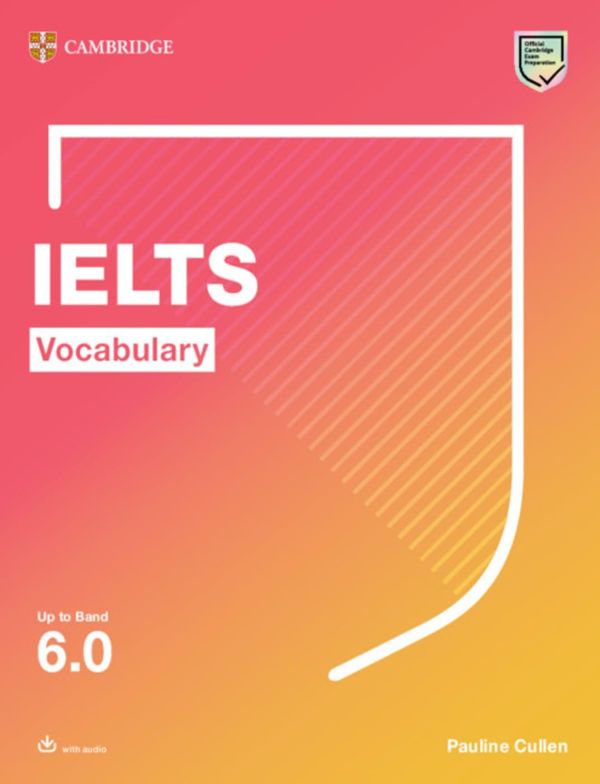 Vocabulary for IELTS up to 6.0. Students Book with downloadable au...