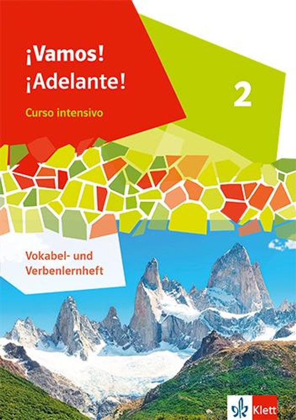 ¡Vamos! ¡Adelante! Curso intensivo 2. Vokabel- und Verbenlernheft 2...