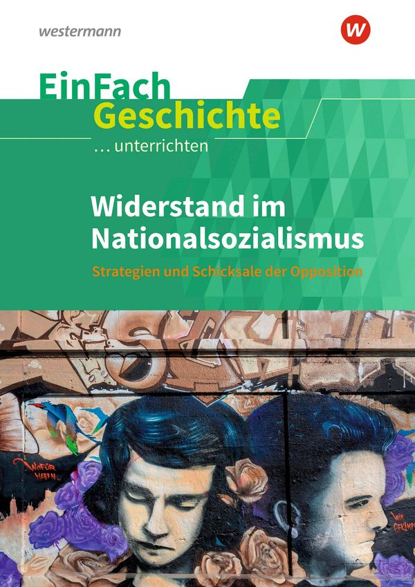 Widerstand im Nationalsozialismus. EinFach Geschichte ...unterricht...