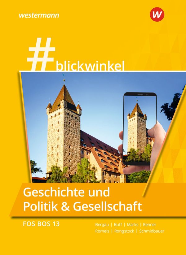 #blickwinkel Geschichte und Politik & Gesellschaft. Für die FOS/BOS...