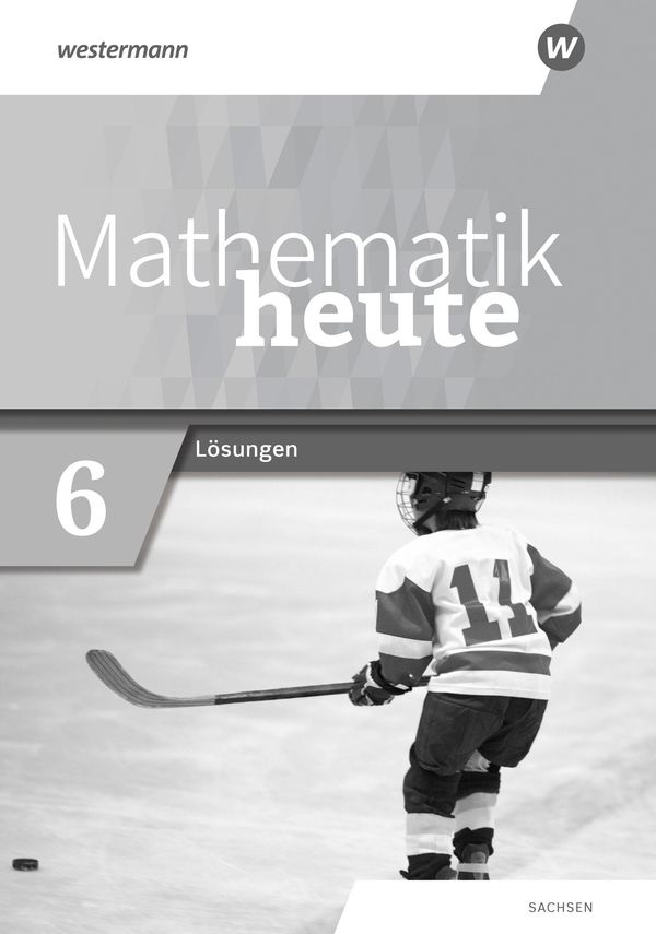 Mathematik heute 6. Lösungen. Für Sachsen. Ausgabe 2020 (Buch)