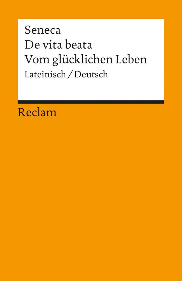 Vom glücklichen Leben / De vita beata - Seneca (Buch)