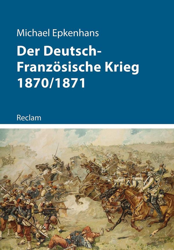 Der Deutsch-Französische Krieg 1870/1871 - Michael Epkenhans (Buch)
