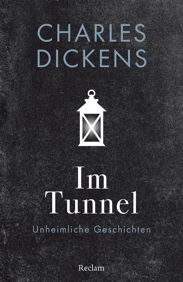 Im Tunnel. Unheimliche Geschichten - Charles Dickens (Buch)