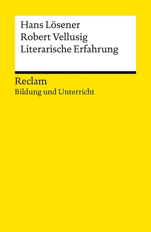 Literarische Erfahrung. Reclam Bildung und Unterricht - Hans Lösener