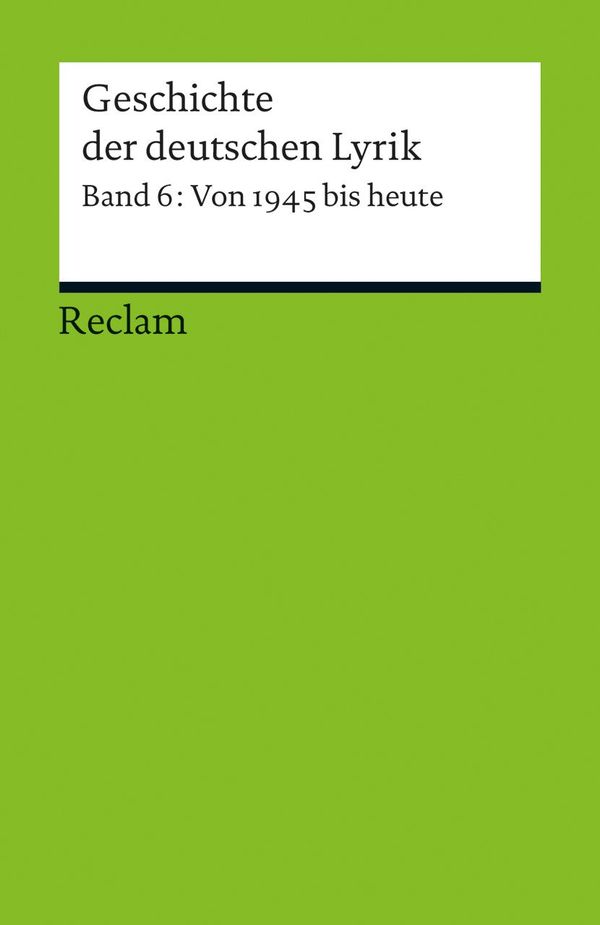 Geschichte der deutschen Lyrik. Band 6: Von 1945 bis heute (Buch)