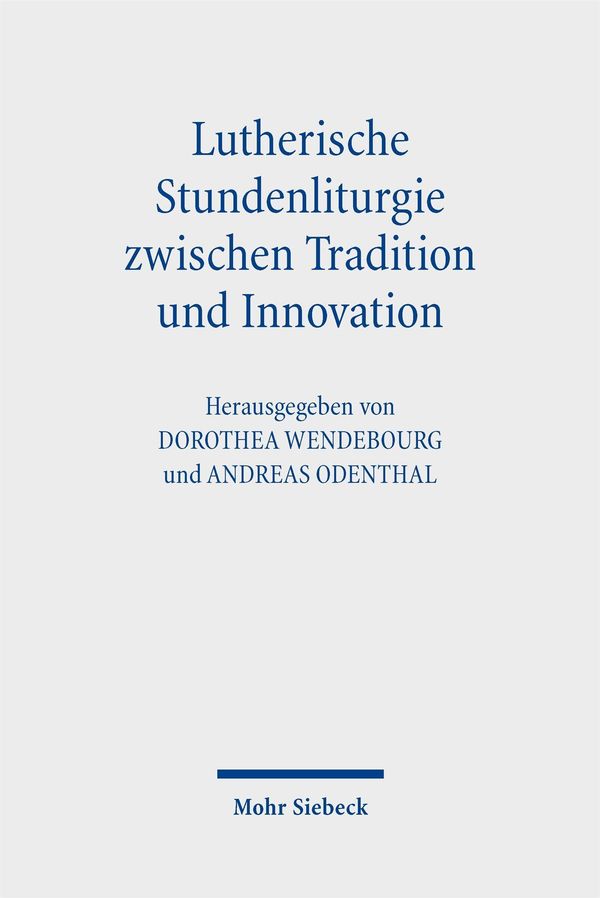 Lutherische Stundenliturgie zwischen Tradition und Innovation (Buch)