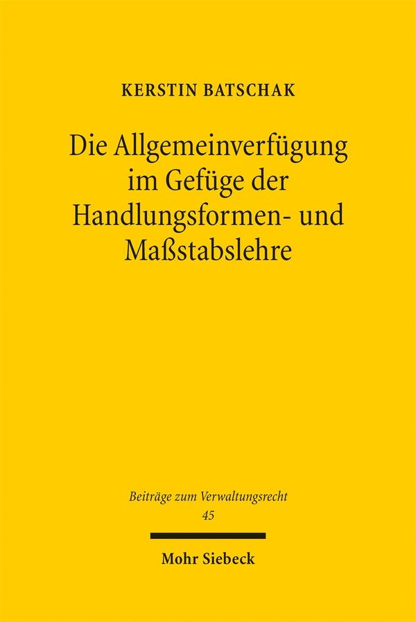 Die Allgemeinverfügung im Gefüge der Handlungsformen- und Maßstabsl...