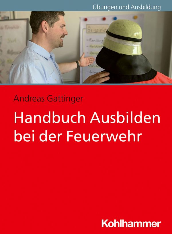 Handbuch Ausbilden bei der Feuerwehr - Andreas Gattinger (Buch)