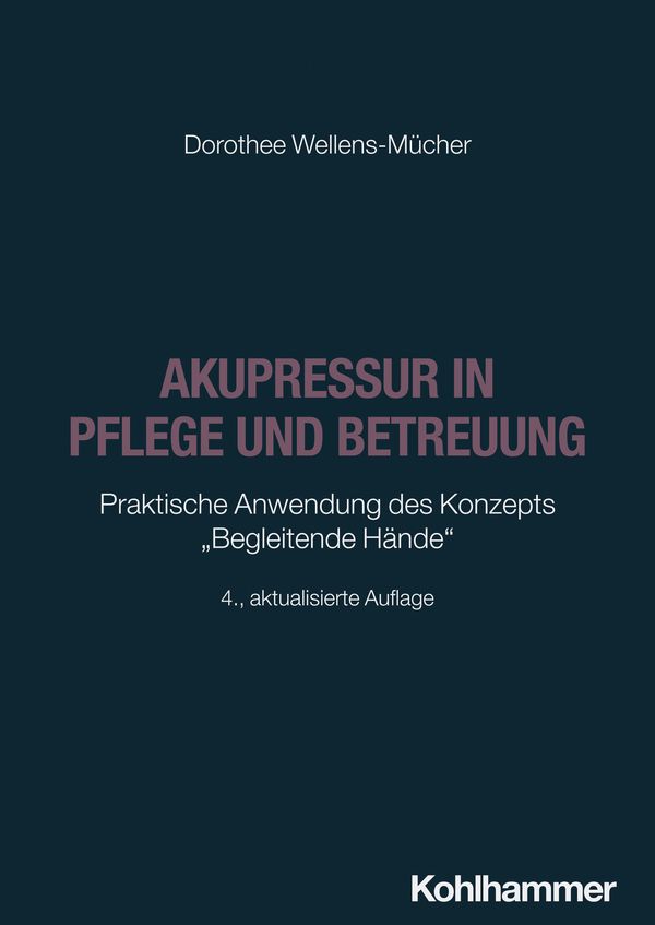 Akupressur in Pflege und Betreuung - Dorothee Wellens-Mücher (Buch)