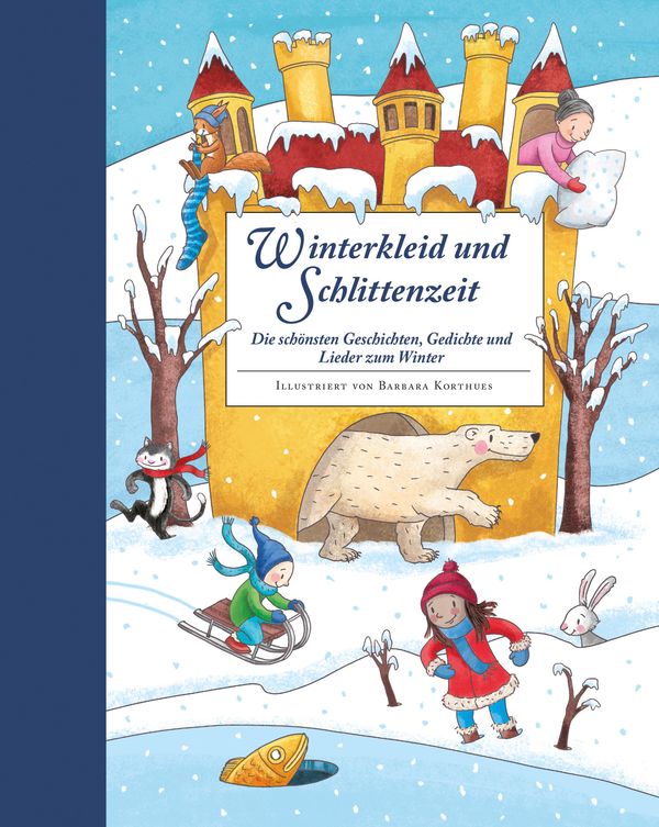 Winterkleid und Schlittenzeit - ein Hausbuch mit Geschichten, Gedic...
