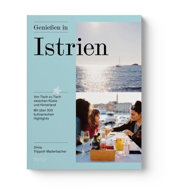 Genießen in Istrien - Silvia Trippolt-Maderbacher (Buch)