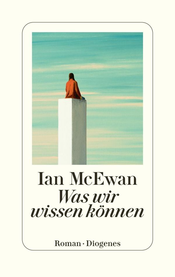 Was wir wissen können - Ian McEwan (Buch)