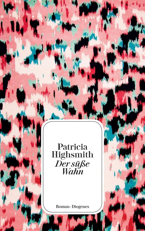 Der süße Wahn - Patricia Highsmith (Buch)
