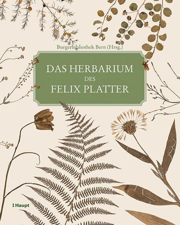 Das Herbarium des Felix Platter (Buch)
