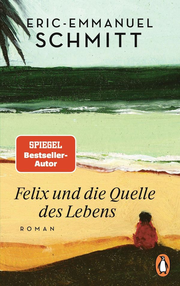 Felix und die Quelle des Lebens - Eric-Emmanuel Schmitt (Buch)