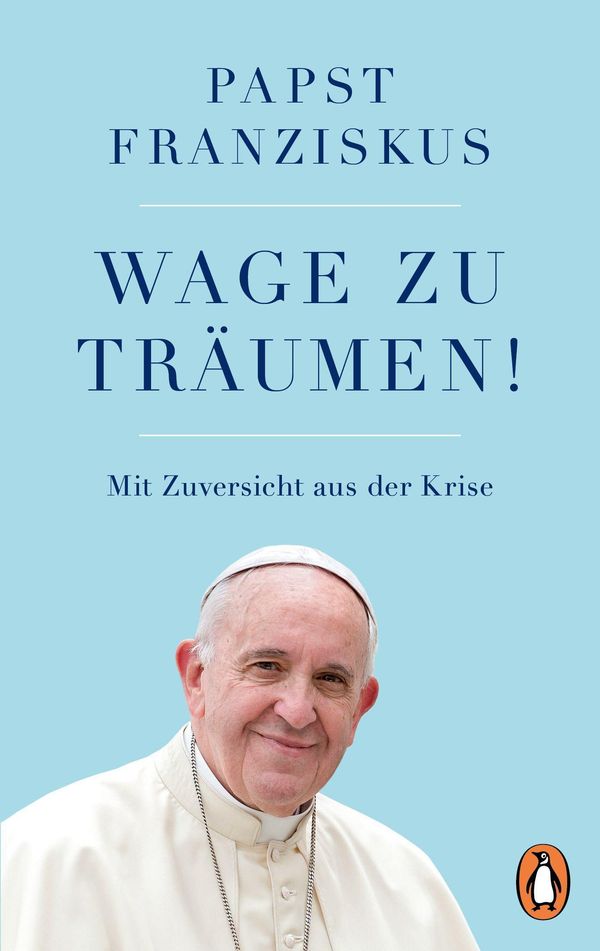 Wage zu träumen! - Papst Franziskus (Buch)