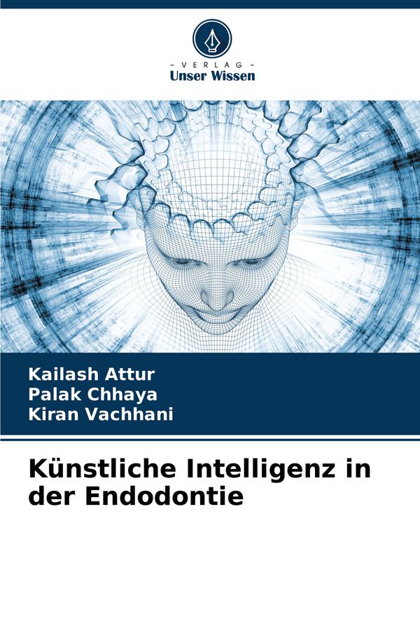 Künstliche Intelligenz in der Endodontie - Kailash Attur (Buch)