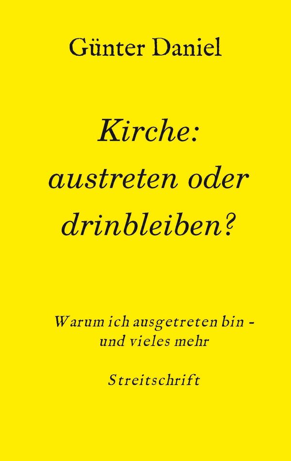 Kirche: austreten oder drinbleiben? - Günter Daniel (Buch)