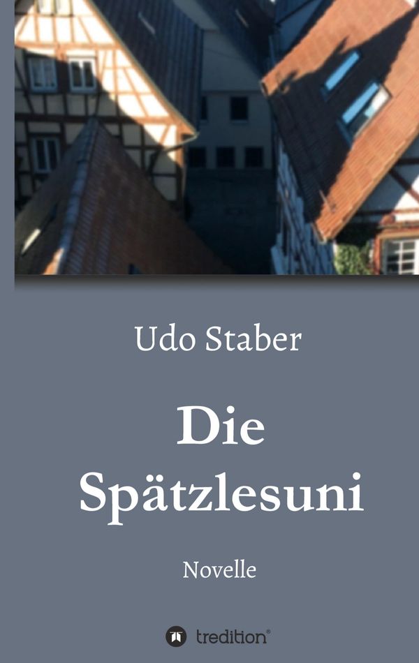 Die Spätzlesuni - Udo Staber (Buch)
