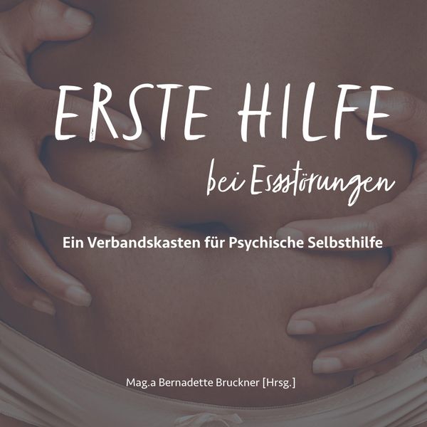 Erste Hilfe bei Essstörungen - Bernadette Bruckner (Buch)