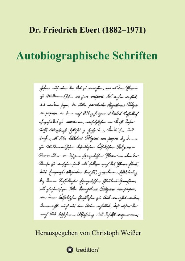 Dr. Friedrich Ebert (1882-1971) Autobiographische Schriften (Buch)