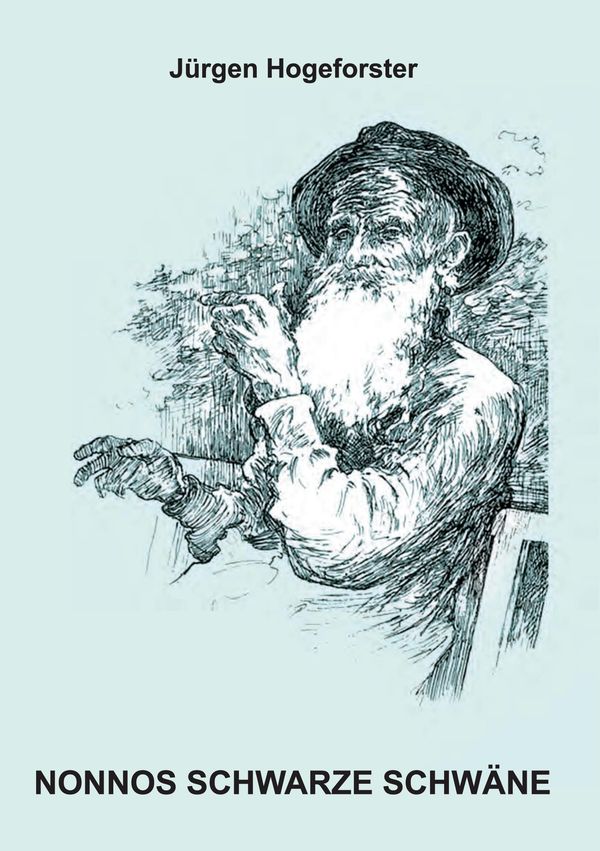 Nonnos Schwarze Schwäne - Jürgen Hogeforster (Buch)