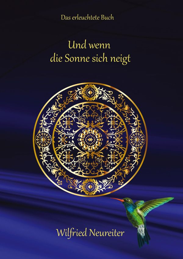 Und wenn die Sonne sich neigt... - Wilfried Neureiter (Buch)