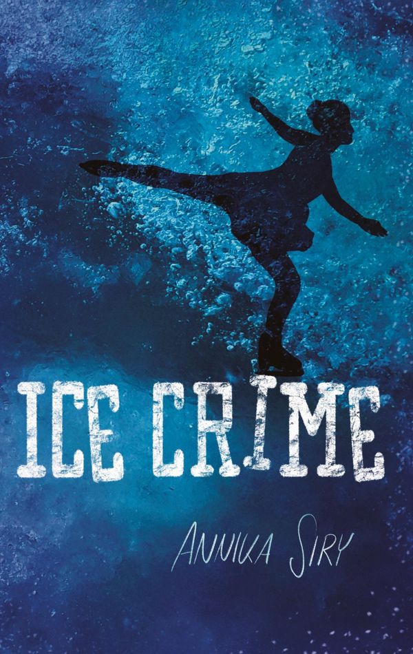 Ice Crime - Annika Siry (Buch)