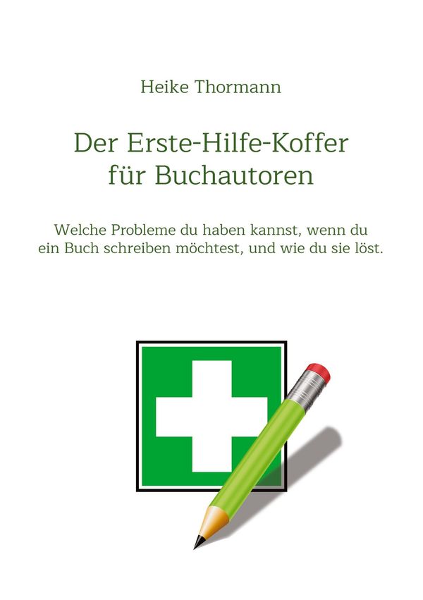 Der Erste-Hilfe-Koffer für Buchautoren - Heike Thormann (Buch)