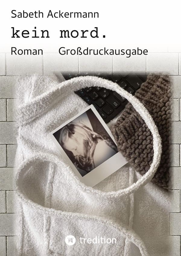 kein mord. - Sabeth Ackermann (Buch)