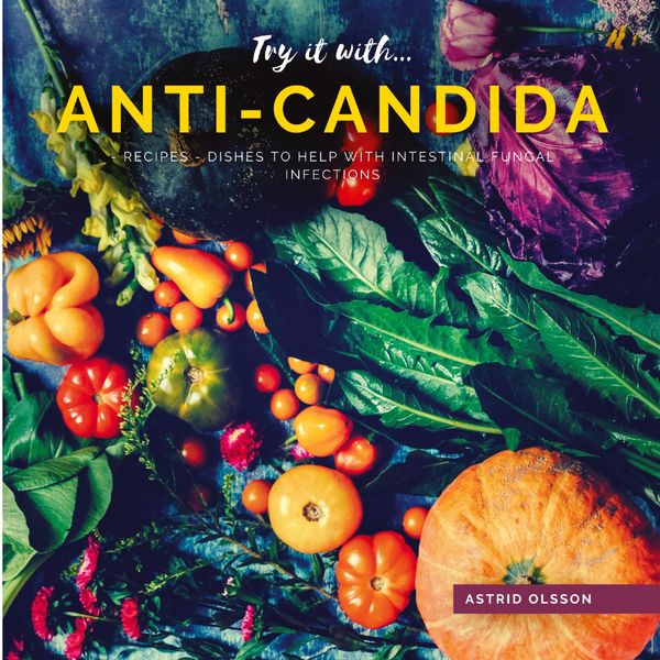 Try it with...Anti-Candida-Recipes - Astrid Olsson (Buch)
