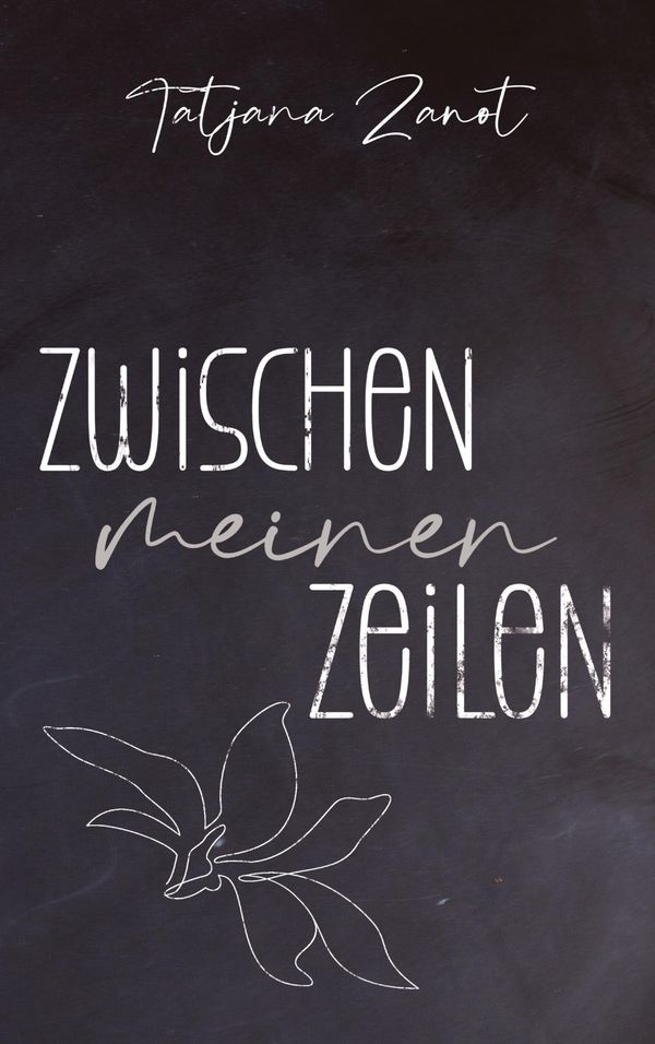 Zwischen meinen Zeilen - Tatjana Zanot (Buch)
