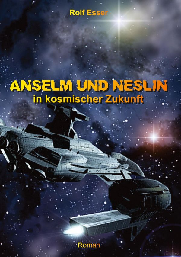 Anselm und Neslin in kosmischer Zukunft - Rolf Esser (Buch)