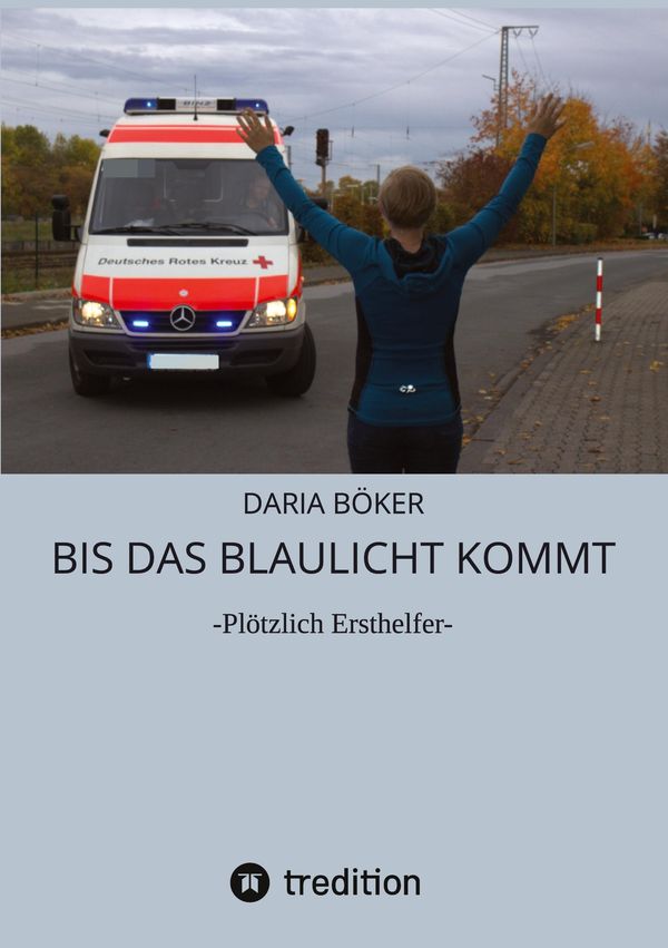 Bis das Blaulicht kommt - Daria Böker (Buch)