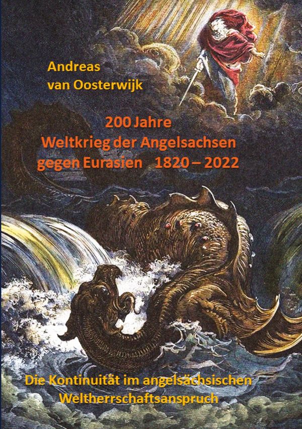 200 Jahre Weltkrieg der Angelsachsen gegen Eurasien 1820 - 2022 (Buch)