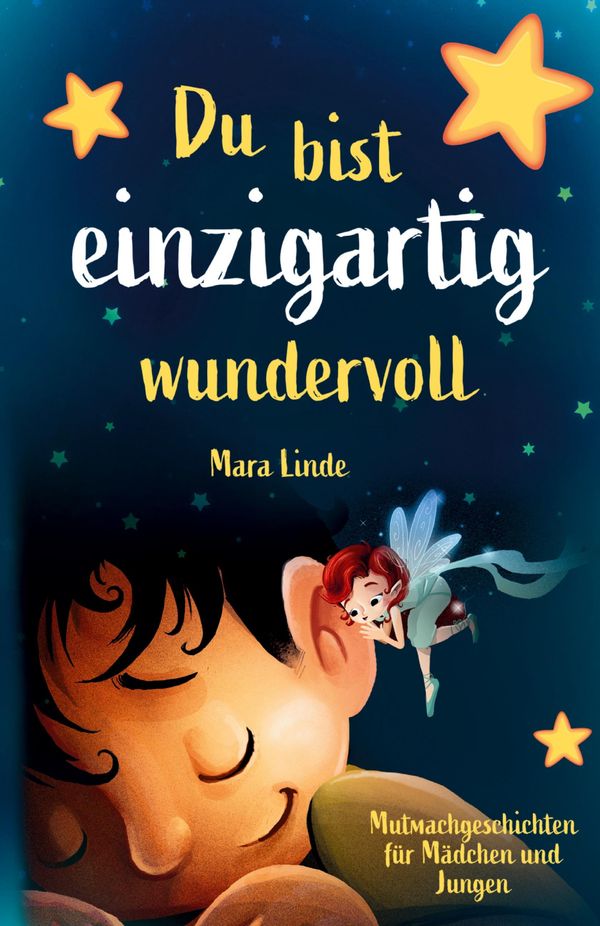 Du bist einzigartig wundervoll - Mutmachgeschichten für Mädchen und...