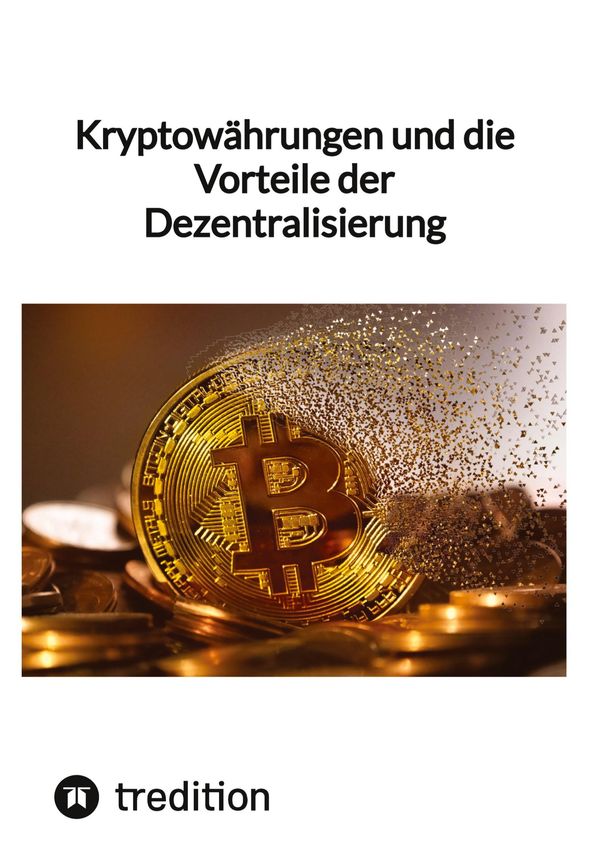 Kryptowährungen und die Vorteile der Dezentralisierung - Moritz (Buch)