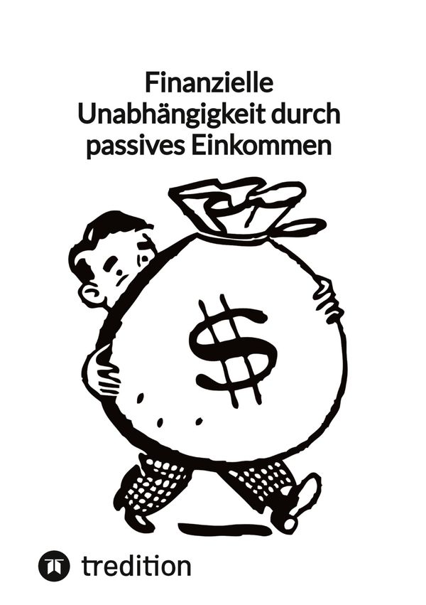 Finanzielle Unabhängigkeit durch passives Einkommen - Moritz (Buch)
